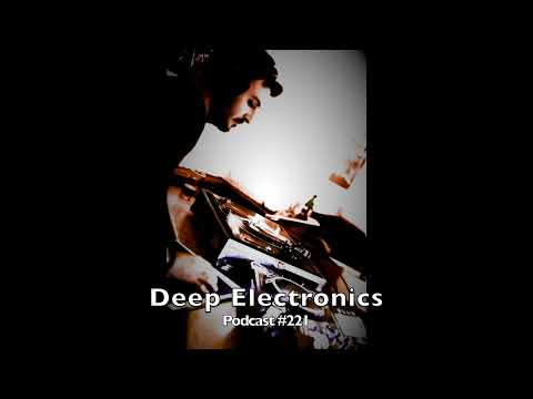 Deep Electronics Podcast #221- Deep and Dub Techno Mix