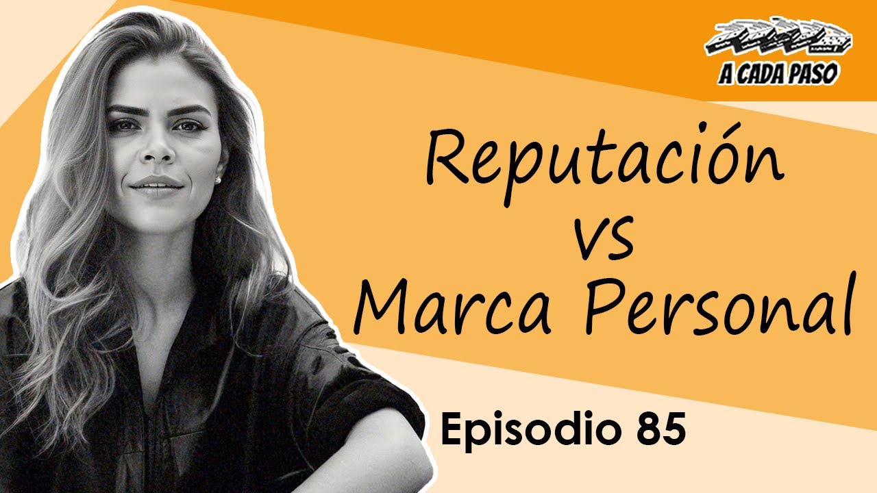 Reputación ≠ Marca personal: ¿Por qué necesitas ambas? con Andrea Liévano │EP 85