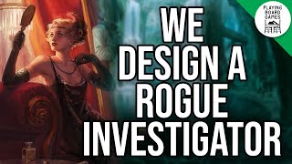 We design a custom Rogue investigator all about evading! (Investigator Design with Beard)