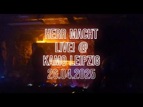 Herr Macht LIVE! @ KAMO Leipzig 26.04.2025