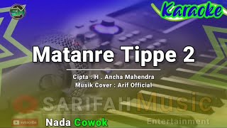 Download lagu KARAOKE - MATANRE TIPPE 2 (Pakkenre Kaluku) | CIPT . H . ANCHA MAHENDRA NADA COWOK   LIRIK mp3
