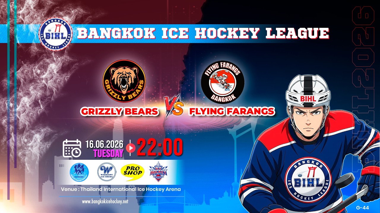 GRIZZLY BEARS -vs- FLYING | BANGKOK ICE HOCKEY LEAGUE 2026 | GAME-44
