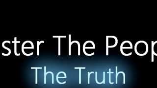 Foster The People - The Truth with lyrics