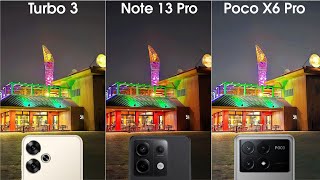 Redmi Turbo 3 vs Redmi Note 13 Pro vs Poco X6 Pro Camera Test