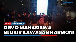 Demo Mahasiswa di Kawasan Harmoni Jakarta Malam Ini
