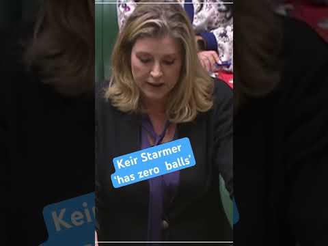 Keir Starmer ‘has zero balls’ says Penny Mordaunt