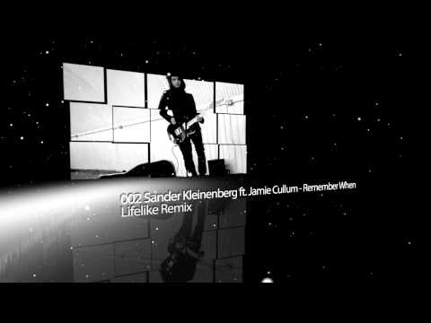 Sander Kleinenberg ft. Jamie Cullum - Remember When (Lifelike Remix)