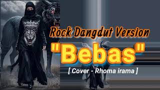 Download lagu BEBAS - RHOMA IRAMA - COVER ROCK DANGDUT VERSION mp3 Download lagu BEBAS - RHOMA IRAMA - COVER ROCK DANGDUT VERSION mp3