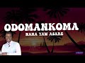 NANA YAW ASARE ODOMANKOMA Lyrics