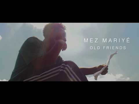 Mez Mariye   Old Friends