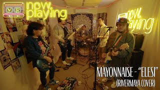 Mayonnaise - Elesi (Rivermaya Cover) #YRNowPlaying