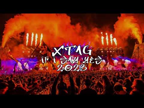 XTAG - IF I SAY YES ( HAPPY NEW YEAR 2023 )