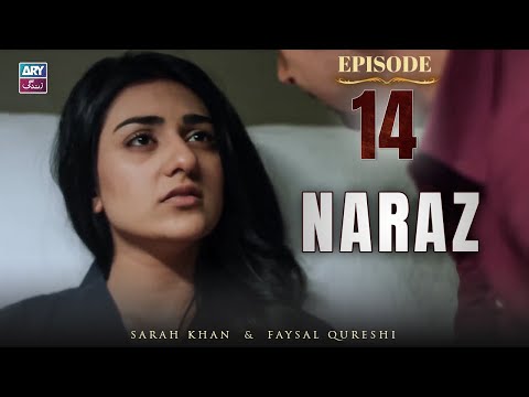 Naraz Episode 14 | Sarah Khan | Faysal Qureshi | ARY Zindagi Drama