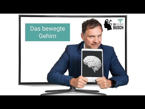 Dr. Volker Busch: Das bewegte Gehirn