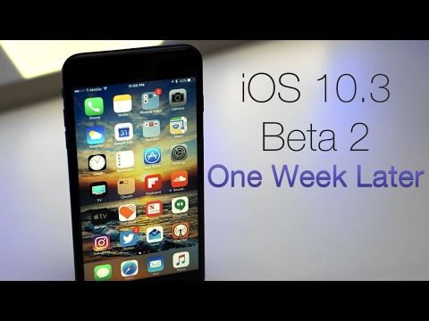 iOS 10.3 Beta 2 - One Week Later
