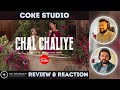 Chal Chaliye | Coke Studio Pakistan 15 | Sajjad Ali x Farheen Raza Jaffry | 🔥 Reaction & Review 🔥