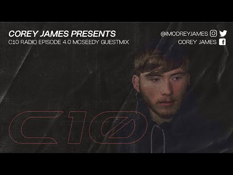 Corey James Presents C10 Radio | Episode 4 | Mcseedy Guest Mix