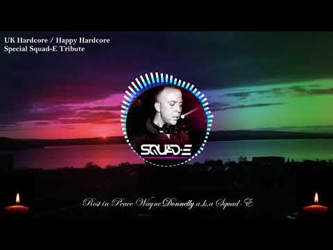 Squad-E Tribute - UK Hardcore / Happy Hardcore Mix 2021