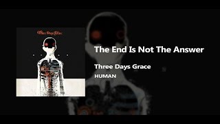 Three Days Grace - The End Is Not The Answer