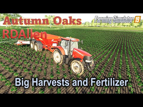 Big Harvests and Fertilizer | E5 Autumn Oaks DFMEP | Farming Simulator 19