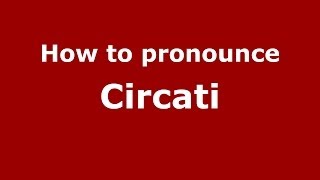 How to pronounce Circati