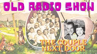 Old Radio Shows / The Couple Next Door / Episode Specials For Easter!🐣