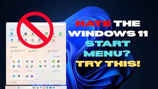 Hate The Windows 11 Start Menu? Try This