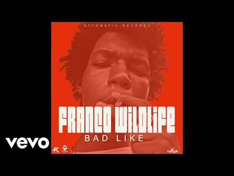 Franco Wildlife - Bad Like (Official Audio)