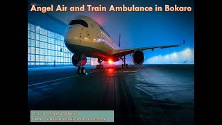 Angel Air and Train Ambulance Service in Bhagalpur at Reasonable fare