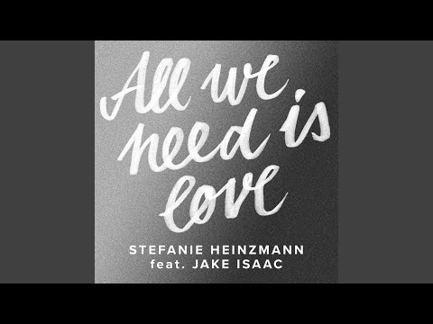 All We Need Is Love (feat. Jake Isaac)