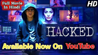 Hacked (2020) Full Hindi Movie Available On YouTube | Rohan Shah | Hina Khan | Jasim 360 Hindi