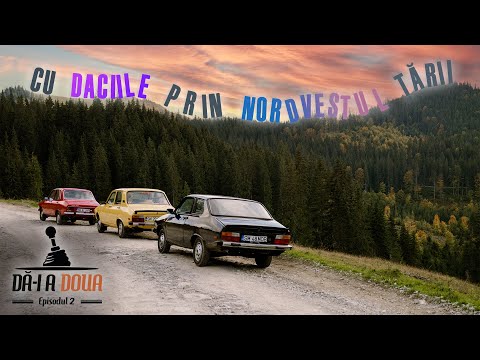 Da-i a Doua - Cu Daciile prin Nord-Vestul tarii - Expeditie