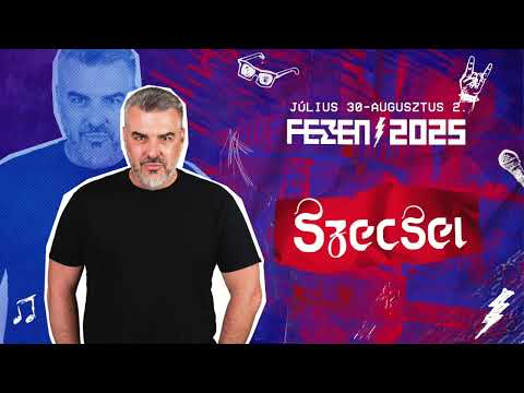 SZECSEI - FEZEN Fesztivál, Székesfehérvár - 2025.08.01.
