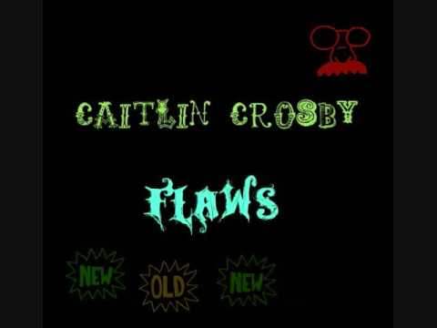 Caitlin Crosby - Flawz