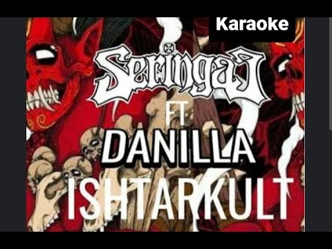 Ishtarkult - Seringai feat Danilla (Karaoke Original)