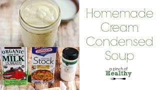 Cream Condensed Soup from Scratch