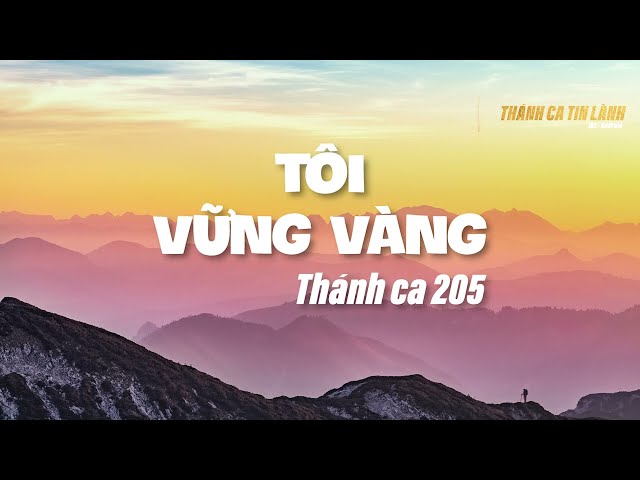 THÁNH CA 205 | TÔI VỮNG VÀNG | KARAOKE THÁNH CA TIN LÀNH