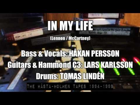 In My Life - The Håsta-Holmen Tapes 1994-1998
