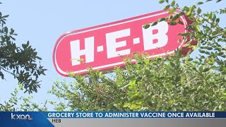 HEB pharmacies will have the COVID-19 vaccine