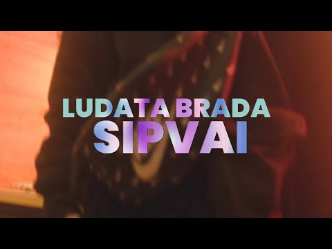 LUDATA BRADA - SIPVAI (Official Video)
