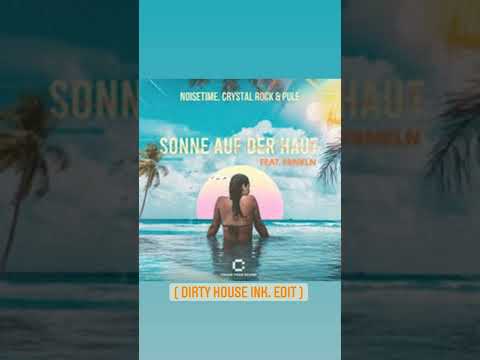 NOISETIME, Crystal & Pule -Sonne auf der Haut feat.FRNKLN  (Dirty House Ink.Edit)