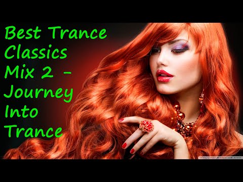 Best Trance Classics Mix 2 - Journey Into Trance