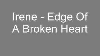 Irene - Edge Of A Broken Heart