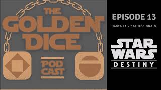 The Golden Dice : Ep 13: Hasta La Vista, Regionals
