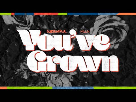 Video thumbnail for You’ve Grown