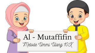 Download lagu Surat Al-Mutaffifin Metode Ummi Ulang 10x | Hafalan Anak | Juz 30 mp3 Download lagu Surat Al-Mutaffifin Metode Ummi Ulang 10x | Hafalan Anak | Juz 30 mp3
