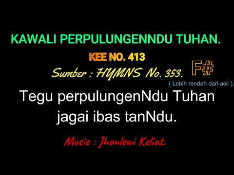 KEE 413 (Karaoke Version). F# (lebih rendah). KAWALI PERPULUNGENNDU TUHAN.