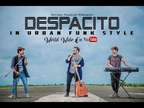 Despacito - Luis Fonsi | Daddy Yankee Ft. Justin Bieber (Urban Funk Style by Himanshu Jain & Sahil)