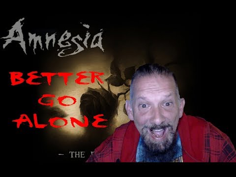 FUN WITH PHYSICS, AND JUMPSCARES - AMNESIA CUSTOM STORYtime - BETTER GO ALONE (full)