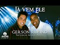 Gerson Rufino Lá Vem Ele Participação Anderson Barony